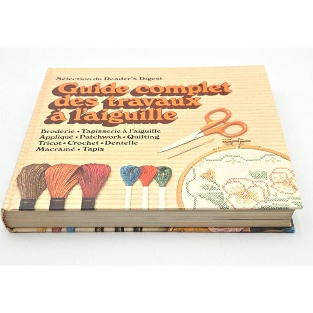 Guide complet des travaux à l'aiguille - Sélection du Reader's Digest - 1981
